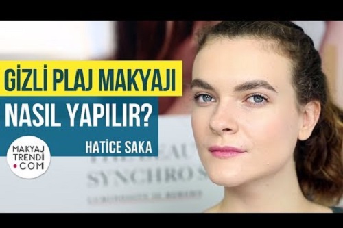 Plajda Gizli Makyaj Nasıl Yapılır? Hatice Saka